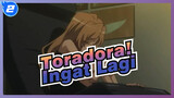 [Toradora!] Ingat Lagi_2