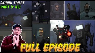 SKIBIDI TOILET FULL NEW EPISODE 1-45 (All Season) - Reaction Skibidi Toilet Full Episode