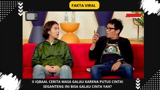 Hal Yang Sulit Bagi Iqbal susah Moveon