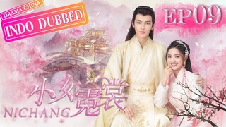 【INDO Dubbed】Ni Chang丨Ep09丨Chinese costume romance top丨Drama China