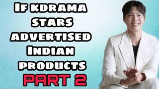 If kdrama stars advertised Indian products PART 2🤣/dramaholic