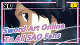 [Sword Art Online] To All SAO Fans / Never Regret Watching SAO!_1