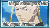 Tokyo Revengers Edit
Sức mạnh Draken