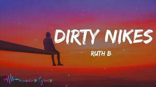 Ruth B - Dirty Nikes (Lyrics / Lyric Video)
