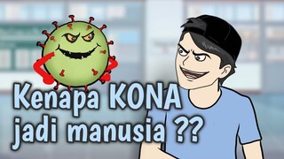 KENAPA KONA JADI MANUSIA? Animasi Sekolah