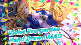 [Violet Evergarden] Hand Drawn MAD| Violet Is Coming (Full Version)