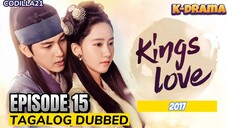 THE KING IN LOVE 2017 S1 EPISODE 15 TAGALOG DUBBED HD