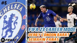 FIFA 23 Chelsea FC Career Mode | Derby London Barat !! Memperebutkan Satu Tiket Liga Champions . #5