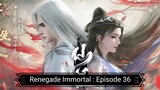 Renegade Immortal : Episode 36 [ Sub Indonesia ]