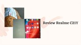 Review Realme C21Y Ram 3GB/32GB & Ram 4GB/64GB Garansi Resmi