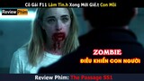 [Review Phim] Khi Zombie Có Siêu Trí Tuệ  Biết Quyến Rũ vs Thao Túng Tâm Lý| Tóm tắt The Passage SS1