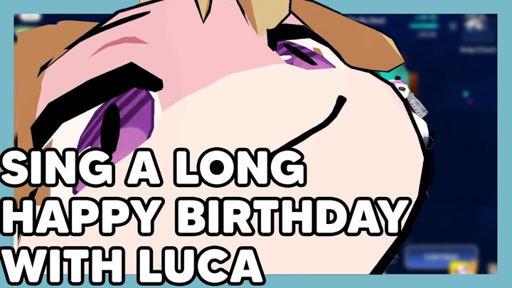 POV Luca sings you happy birthday (𝓽𝓻𝓲𝓮𝓭 𝓽𝓸) 【NIJISANJI EN】