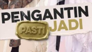 Pengantin pasti jadi episode 01