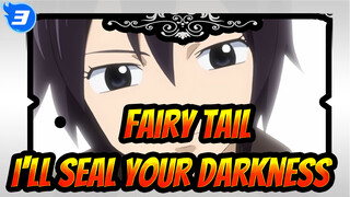 [Fairy Tail/Iconic] I'll Seal Your Darkness_3