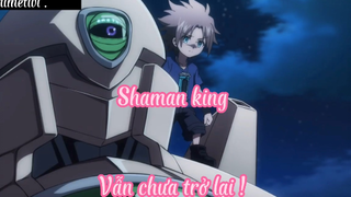 Shaman king _Tập 50 Vẫn chưa trở lại !