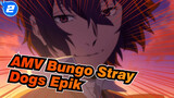 [AMV Bungo Stray Dogs] Video Epik / Edisi Campuran / (Bukan) Beat Sync_2