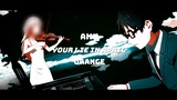 [AMV] Your lie in April - Orange