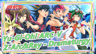 [Yu-Gi-Oh!/Hand Drawn MAD] Z-Arc&Ray - Dramaturgy