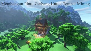 Membangun Pintu Gerbang Untuk Tempat Mining - Minecraft 1.18 Survival Indonesia #1