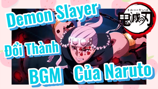 Demon Slayer Đổi Thành BGM Của Naruto