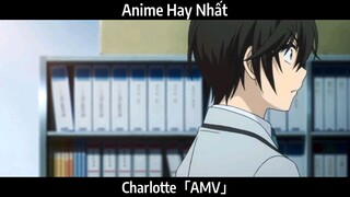 Charlotte「AMV」Hay Nhất