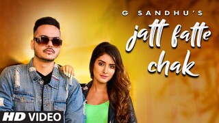 Jatt Fatte Chak (Full Song) G. Sandhu | Starboy Music X | Jassi Kirarkot | Latest Punjabi Song 2020