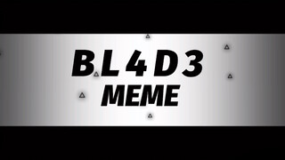 Latar Belakang MEME】MEME BL4D3