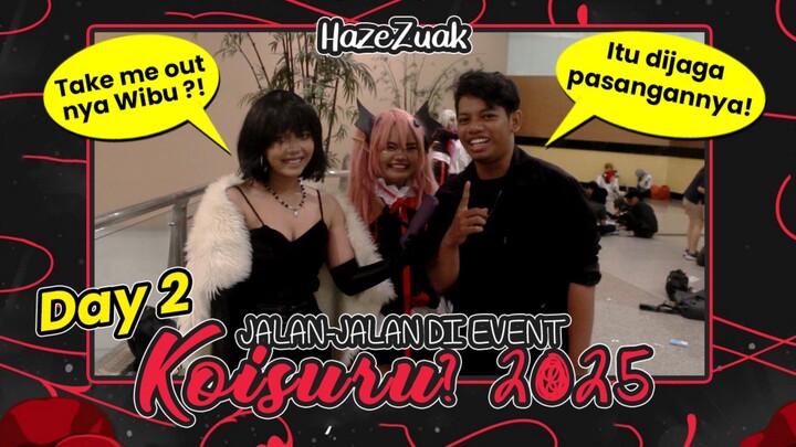 Jalan-jalan di event Koisuru 2025 Day 2!