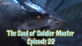 The Soul of Soldier Master Episode 22 Subtitle Indonesia