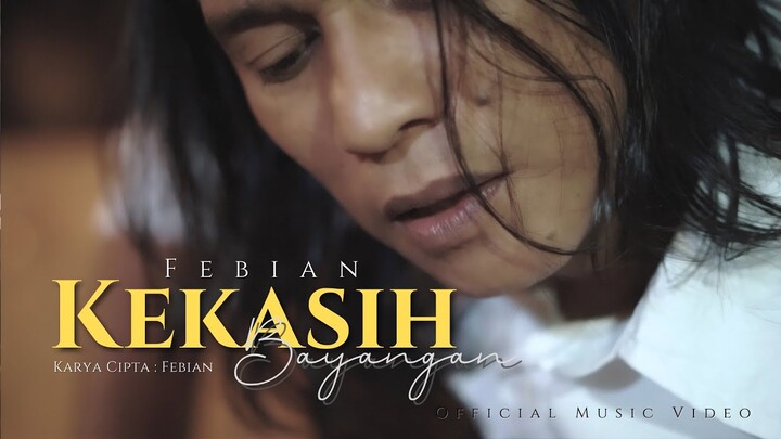 Febian - Kekasih Bayangan (Official Music Video)