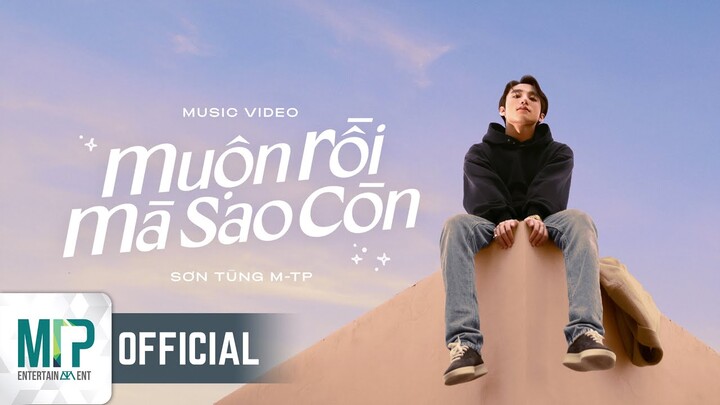 SƠN TÙNG M-TP | MUỘN RỒI MÀ SAO CÒN | OFFICIAL MUSIC VIDEO