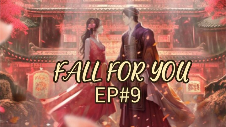 🇨🇳 EP 9(eng sub)|✨ FALL FOR YOU ✨Chinese drama 2024