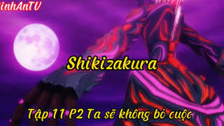 Shikizakura_Tập 11 P2 Ta sẽ không bỏ cuộc