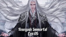 Renegade Immortal eps 05 Subtitle Indonesia