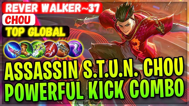 Assassin S.T.U.N. Chou Powerful Kick Combo [ Top Global Chou ] Rever Walker~37 - Mobile Legends