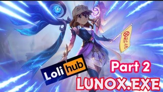 Lunox exe part2