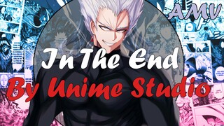 One Punch Man「AMV」In The End - Unime Studio