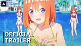 The Quintessential Quintuplets Movie - Official Trailer | AnimeStan