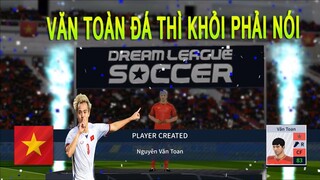 Ra mắt Văn Toàn của HAGL và cái kết Dream League Soccer 2019