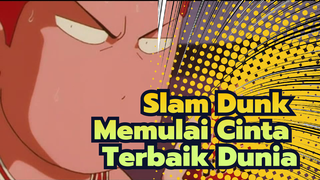 Slam Dunk|【Kaede&Sakuragi】Memulai Cinta Terbaik Dunia