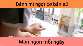 Bánh mì ngọt cơ bản p2