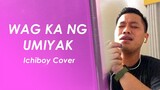 Wag Ka Ng Umiyak - Gary V (Ichiboy Cover)