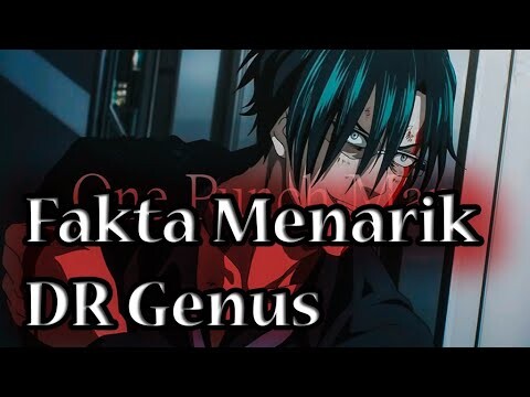 11 Fakta Menarik Dari DR Genus - One Punch Man