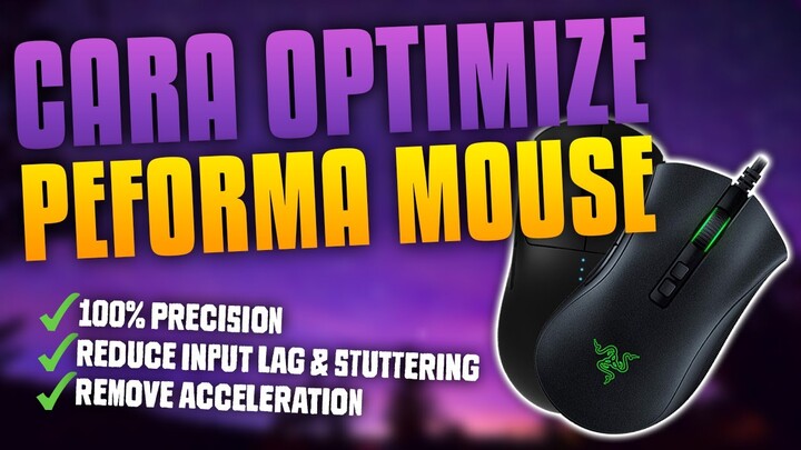 CARA NAIKIN PEFORMA MOUSE + 100% PRECISION !!! (kurangi stuttering, lag, input lag)