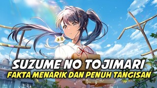 5 Fakta Menarik Film Suzume no Tojimari yang Penuh Dengan Tangisan