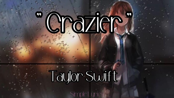 " Crazier " - Taylor Swift