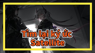 Tìm lại ký ức|【Tự Họa  AMV 】Satellite【Tâm điểm Tiến sỹ】