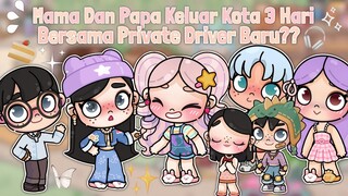DRAMA AVATAR WORLD | MAMA DAN PAPA KELUAR KOTA 3 HARI BERSAMA PRIVATE DRIVER BARU..|