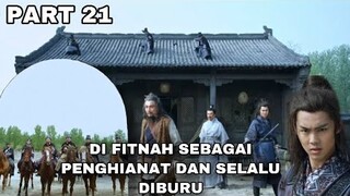 RESIKO MENJADI ORANG KUAT SELALU DI BURU & DI FITNAH - ALUR CERITA - PART 21