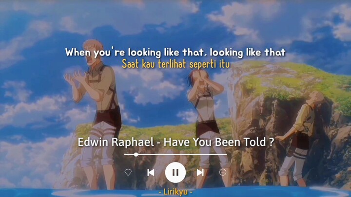 - Edwin Raphael  Have You Been Told  Lyrics  Sub Indo sometimes I just dont care